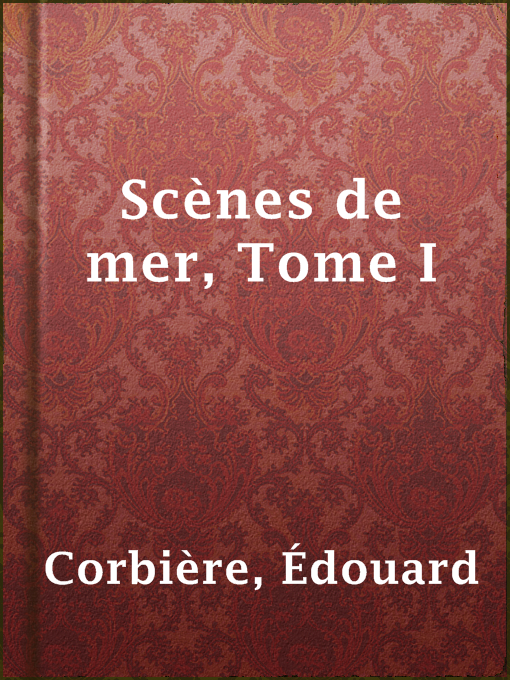 Title details for Scènes de mer, Tome I by Édouard Corbière - Available